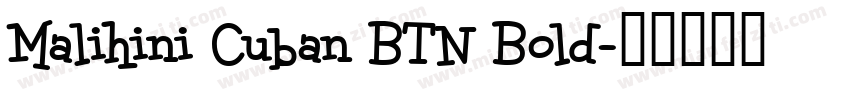 Malihini Cuban BTN Bold字体转换